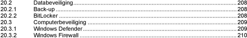 .. 209 20.3.1 Windows Defender... 209 20.3.2 Windows Firewall.
