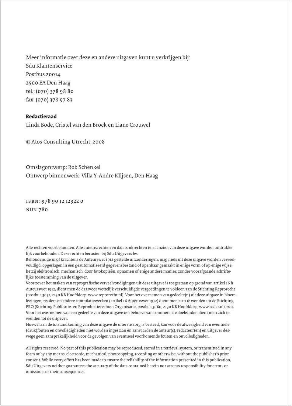 Klijsen, Den Haag isbn: 978 90 12 12922 0 nur: 780 Alle rechten voorbehouden. Alle auteursrechten en databankrechten ten aanzien van deze uitgave worden uitdrukkelijk voorbehouden.