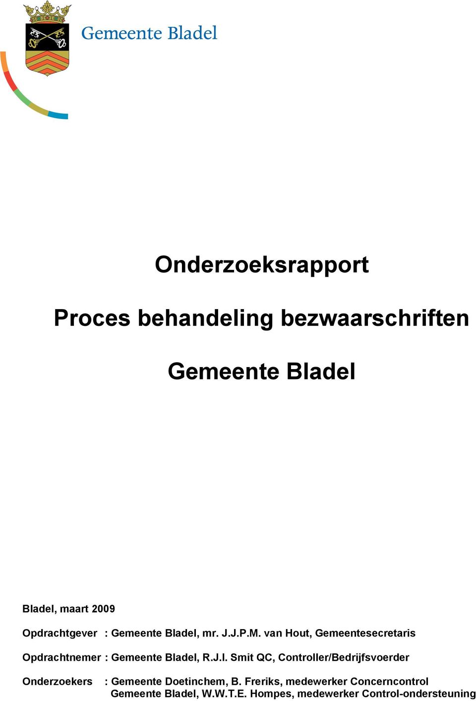 van Hout, Gemeentesecretaris Opdrachtnemer : Gemeente Bladel, R.J.I.