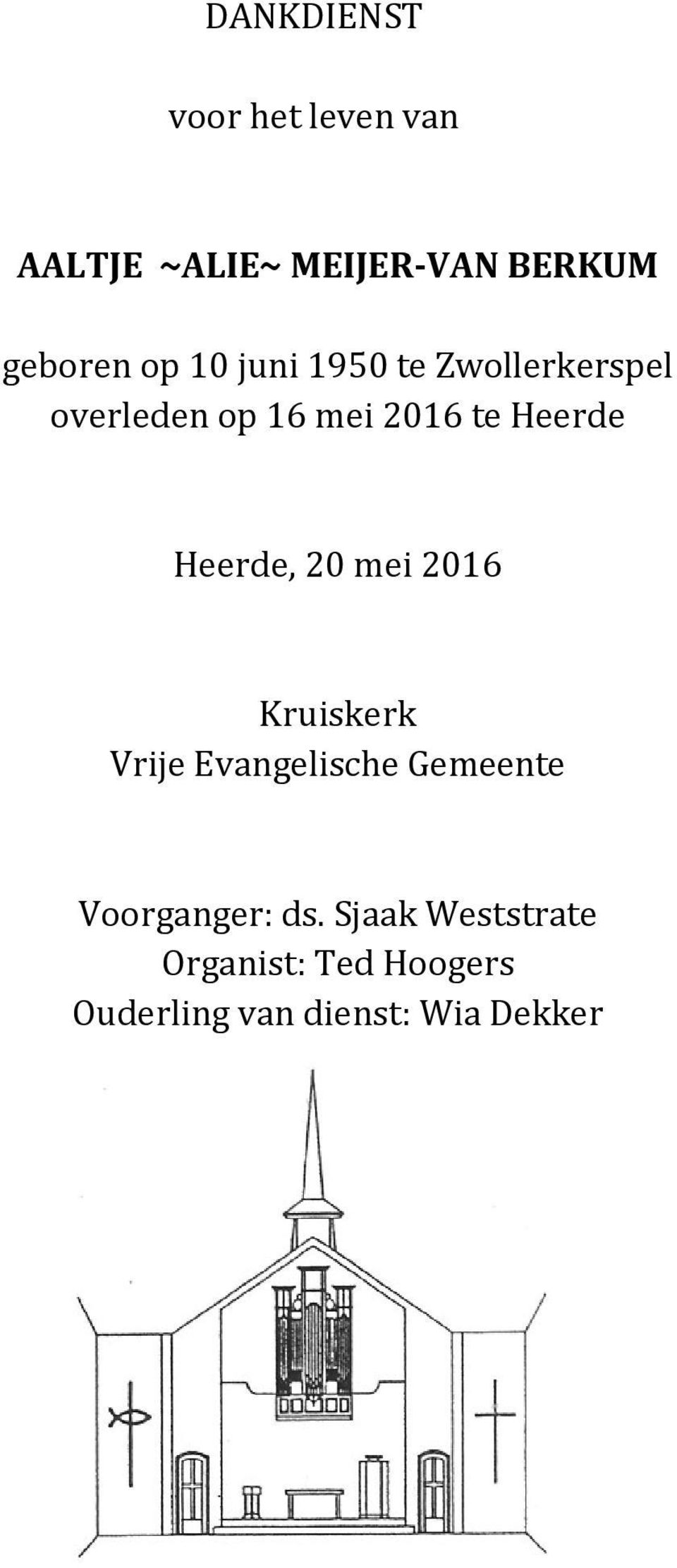 Heerde, 20 mei 2016 Kruiskerk Vrije Evangelische Gemeente Voorganger:
