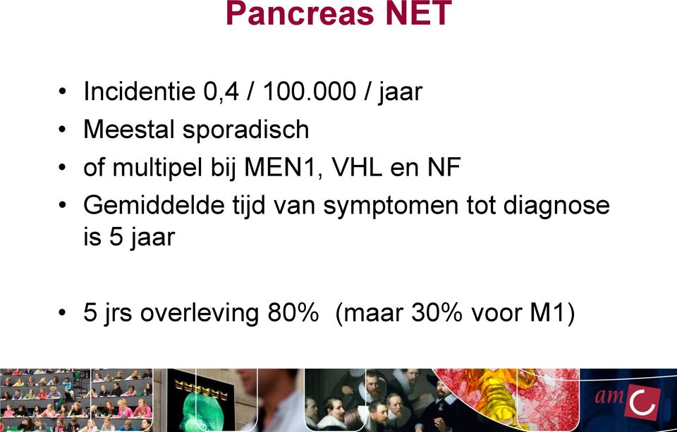 MEN1, VHL en NF Gemiddelde tijd van symptomen