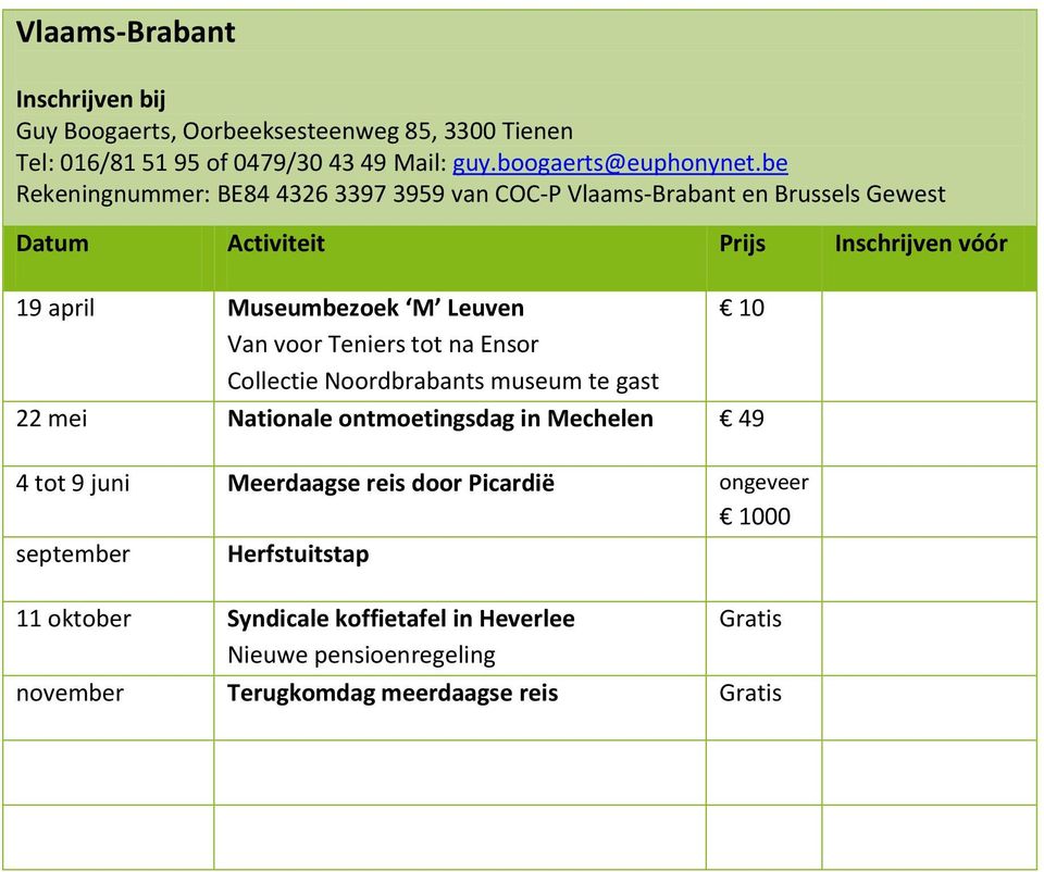 Ensor Collectie Noordbrabants museum te gast 10 22 mei Nationale ontmoetingsdag in Mechelen 49 4 tot 9 juni Meerdaagse reis door Picardië