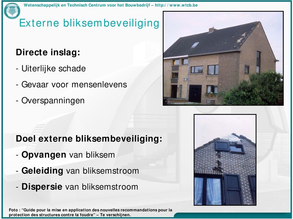 Geleiding van bliksemstroom - Dispersie van bliksemstroom Foto : Guide pour la mise en