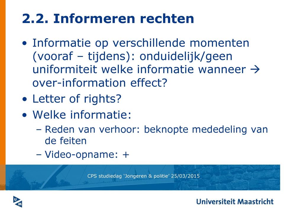 wanneer over-information effect? Letter of rights?