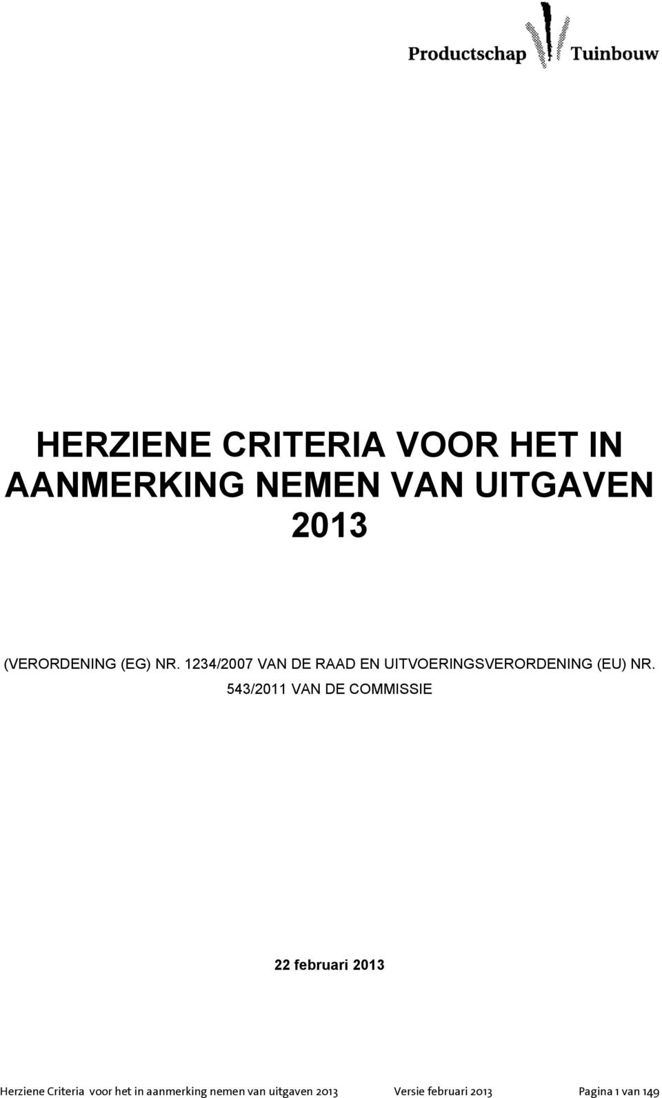 1234/2007 VAN DE RAAD EN UITVOERINGSVERORDENING (EU) NR.