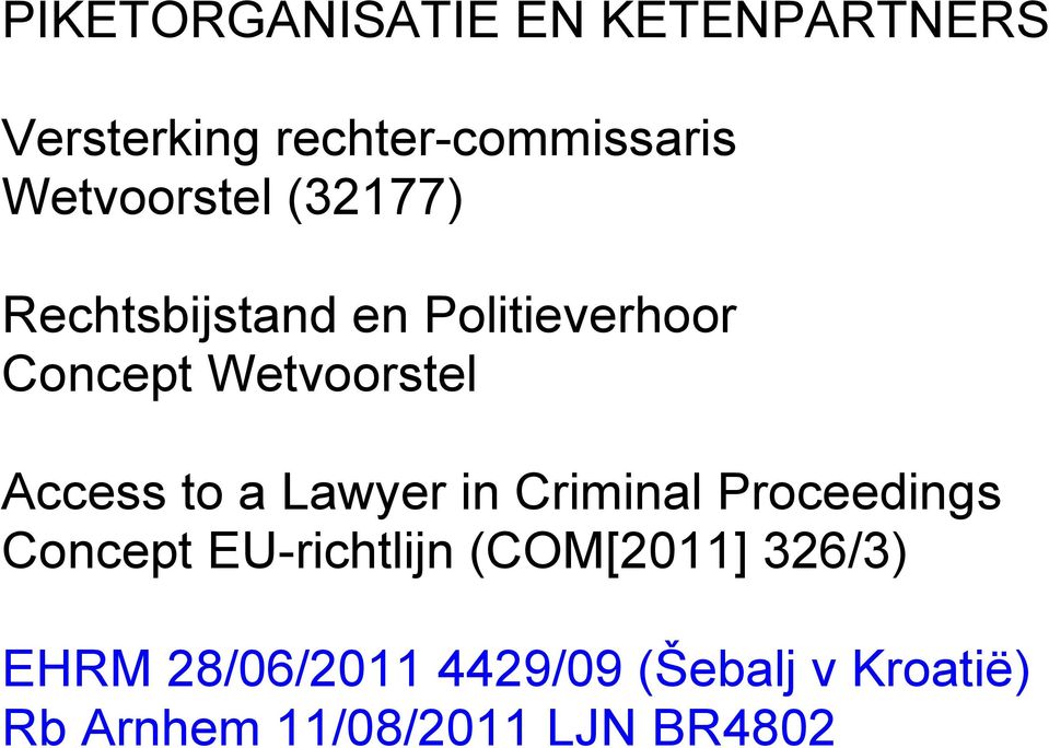 Access to a Lawyer in Criminal Proceedings Concept EU-richtlijn