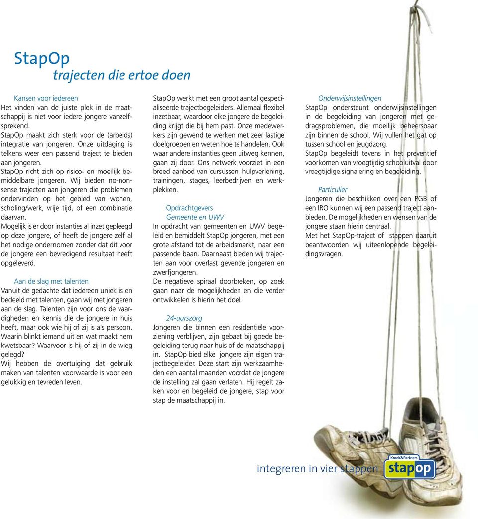 StapOp richt zich op risico- en moeilijk bemiddelbare jongeren.