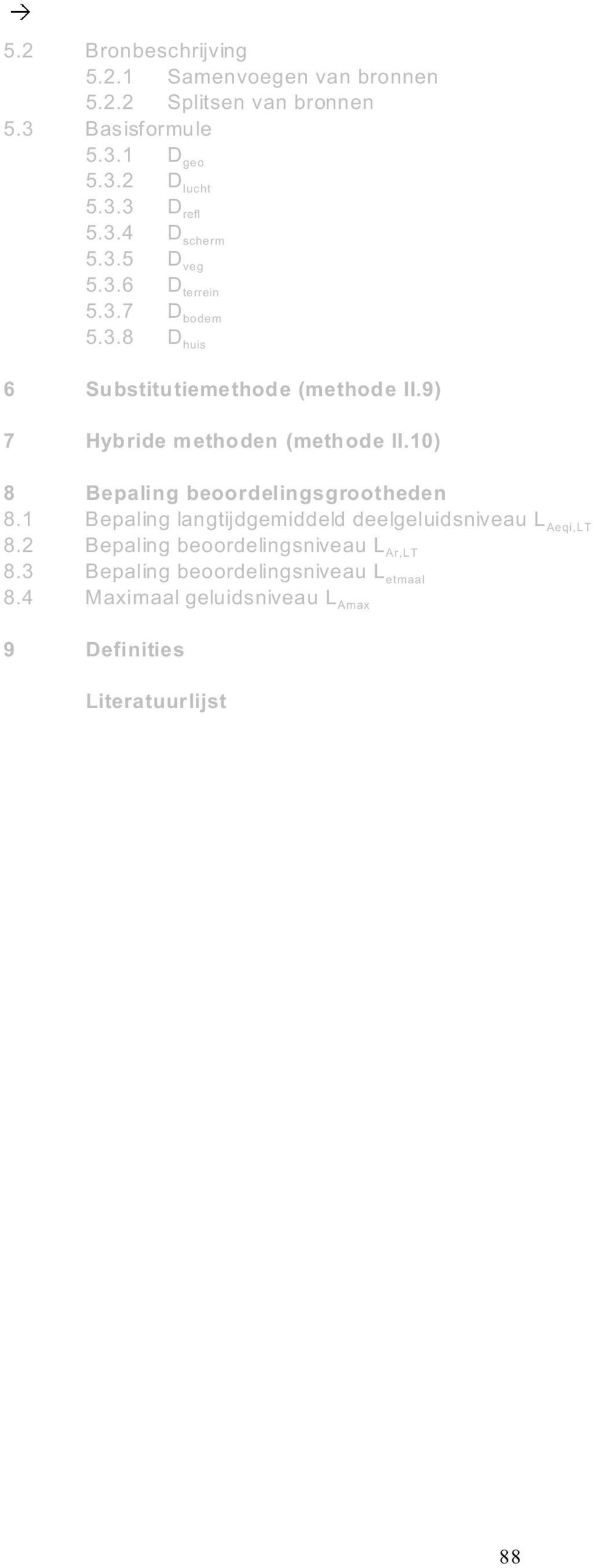 9) 7 Hybride methoden (methode II.10) 8 Bepaling beoordelingsgrootheden 8.