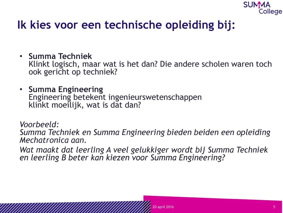 Summa Engineering Engineering betekent ingenieurswetenschappen klinkt moeilijk, wat is dat dan?