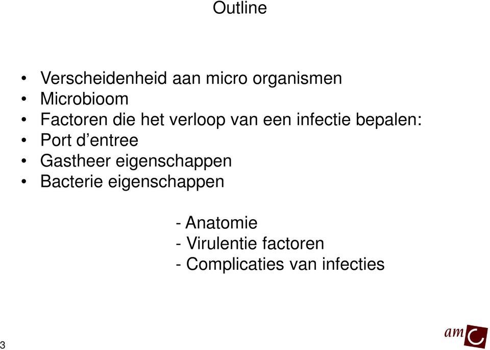 entree Gastheer eigenschappen Bacterie eigenschappen -