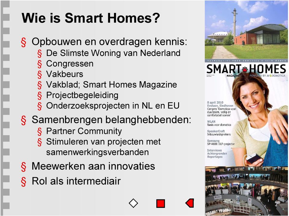 Vakblad; Smart Homes Magazine Projectbegeleiding Onderzoeksprojecten in NL en EU
