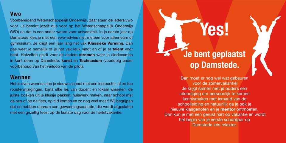 Dan pas weet je namelijk of je het vak leuk vindt en of je er talent voor hebt.