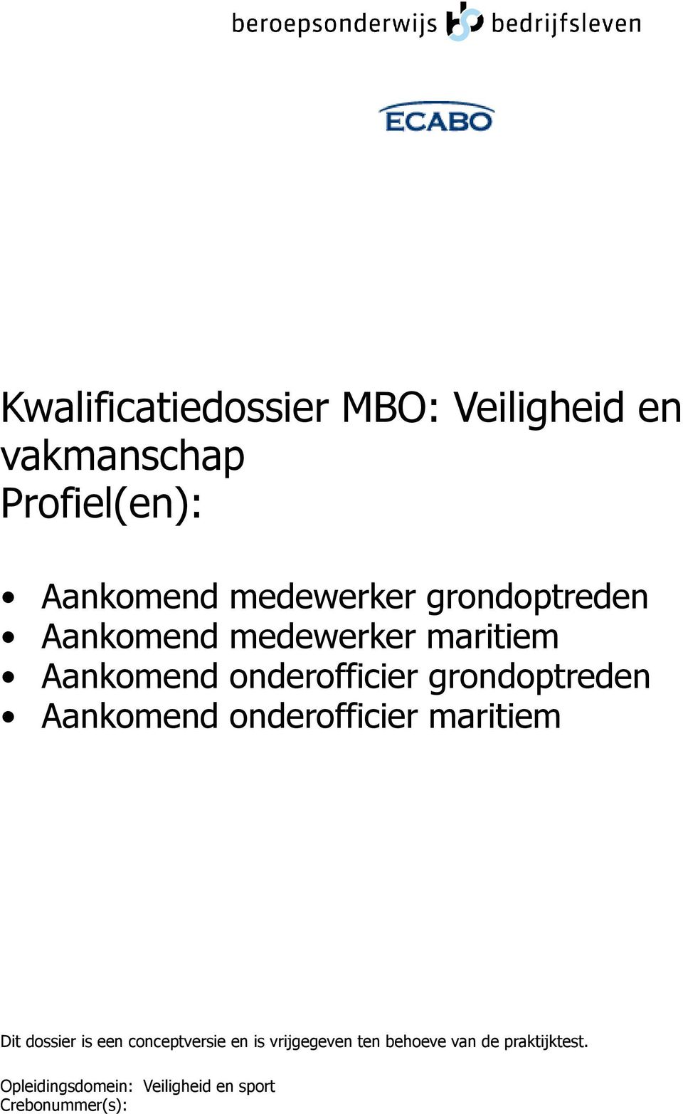 Aankomend onderofficier maritiem Dit dossier is een conceptversie en is vrijgegeven