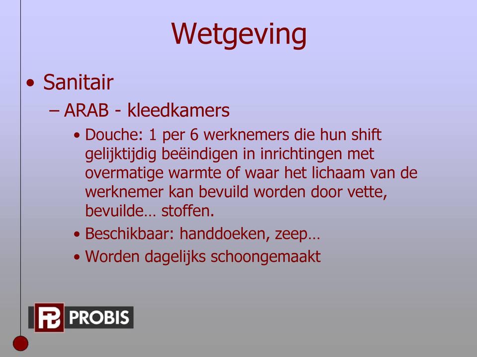 of waar het lichaam van de werknemer kan bevuild worden door vette,