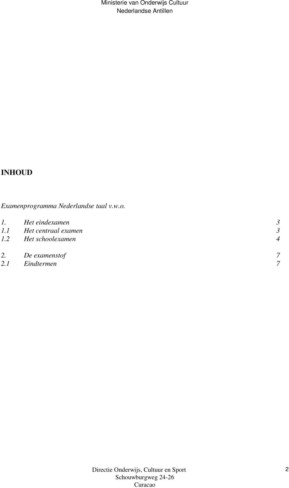 1 Het centraal examen 3 1.