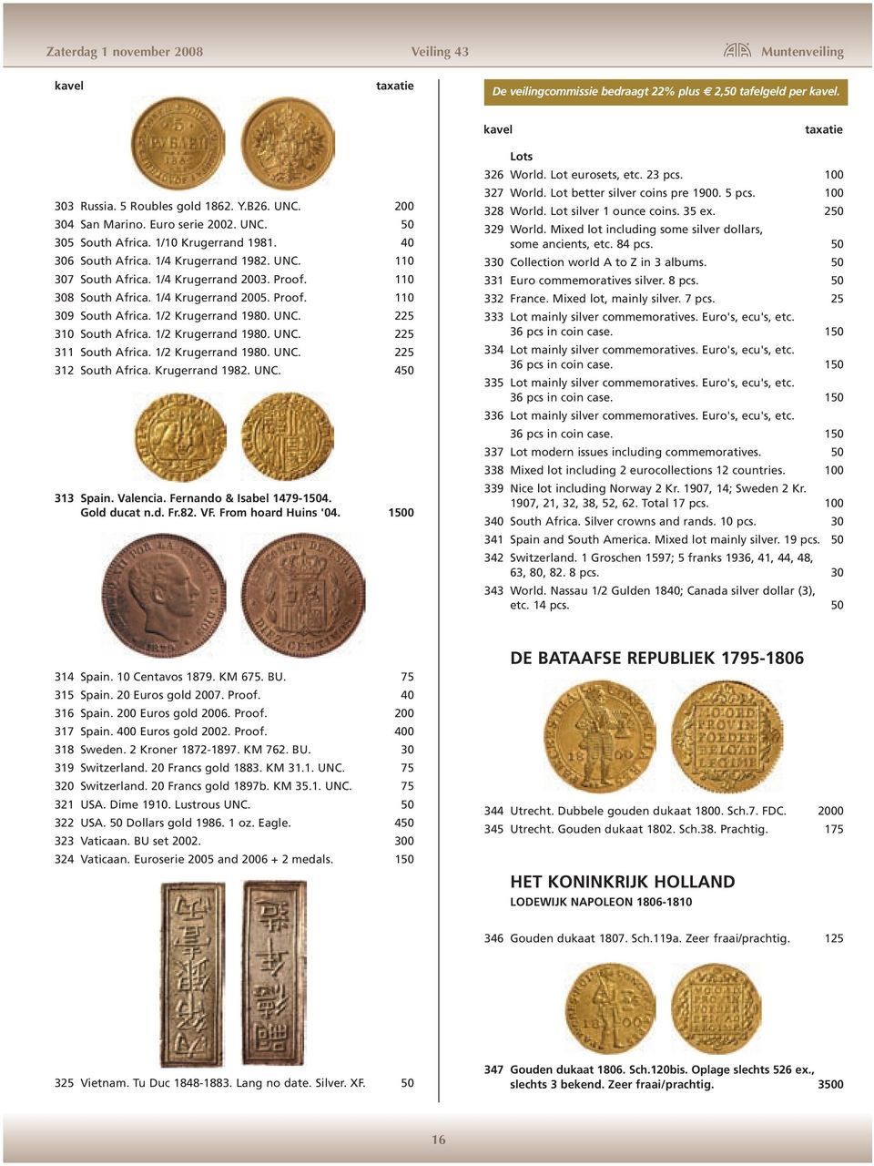 110 308 South Africa. 1/4 Krugerrand 2005. Proof. 110 309 South Africa. 1/2 Krugerrand 1980. UNC. 225 310 South Africa. 1/2 Krugerrand 1980. UNC. 225 311 South Africa. 1/2 Krugerrand 1980. UNC. 225 312 South Africa.