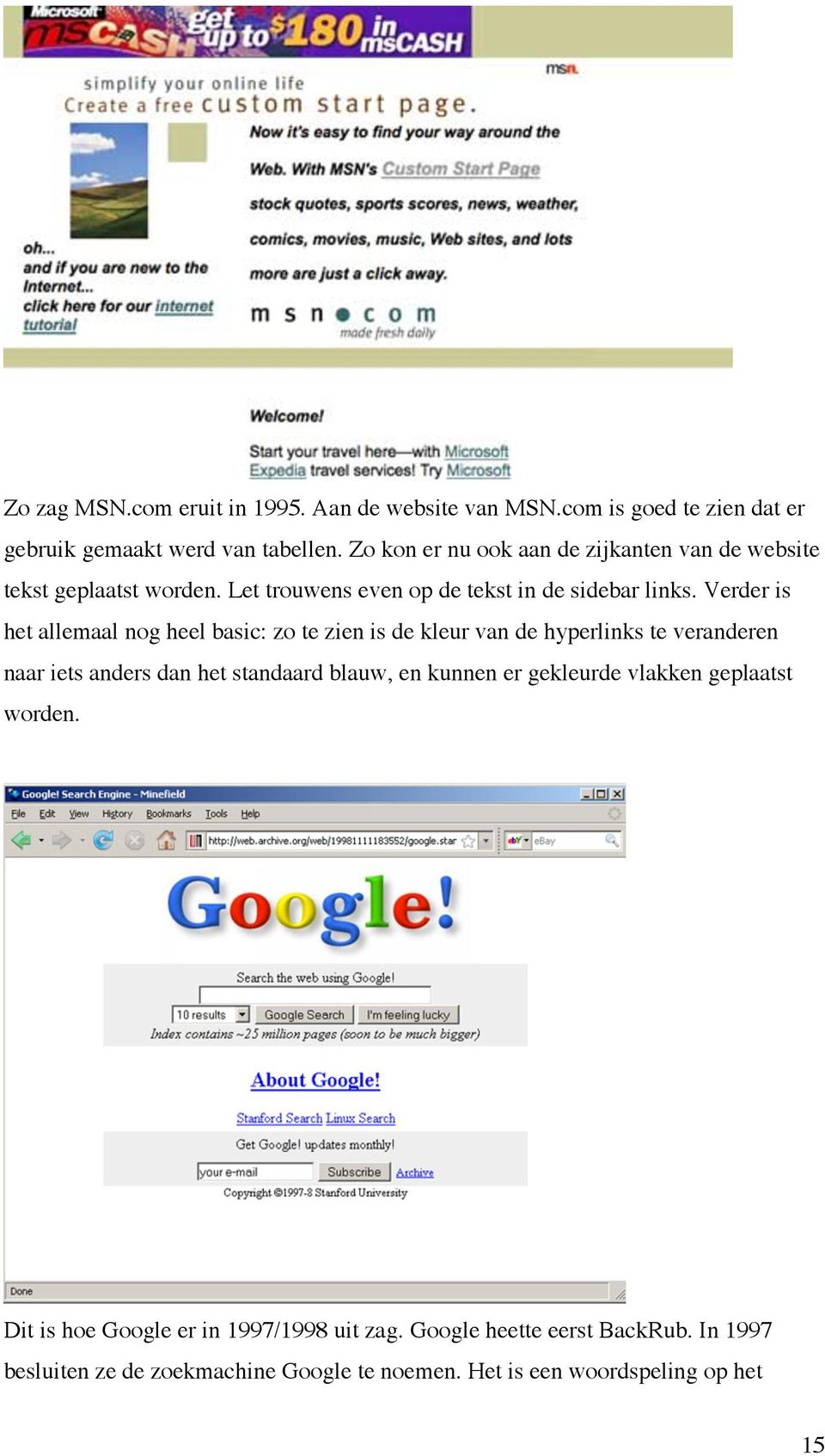 Verder is het allemaal nog heel basic: zo te zien is de kleur van de hyperlinks te veranderen naar iets anders dan het standaard blauw, en kunnen