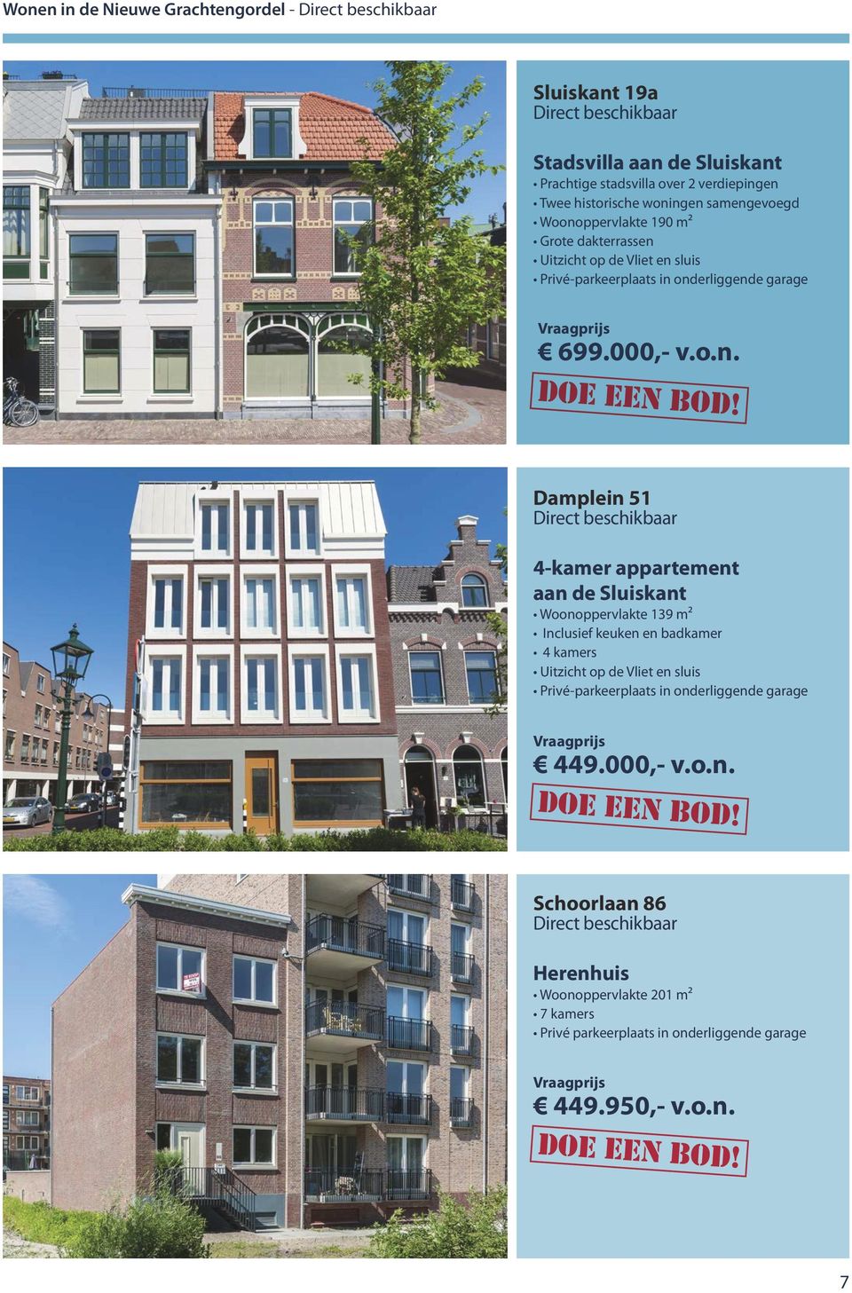 Damplein 51 Direct beschikbaar 4-kamer appartement aan de Sluiskant Woonoppervlakte 139 m² Inclusief keuken en badkamer 4 kamers Uitzicht op de Vliet en sluis Privé-parkeerplaats in