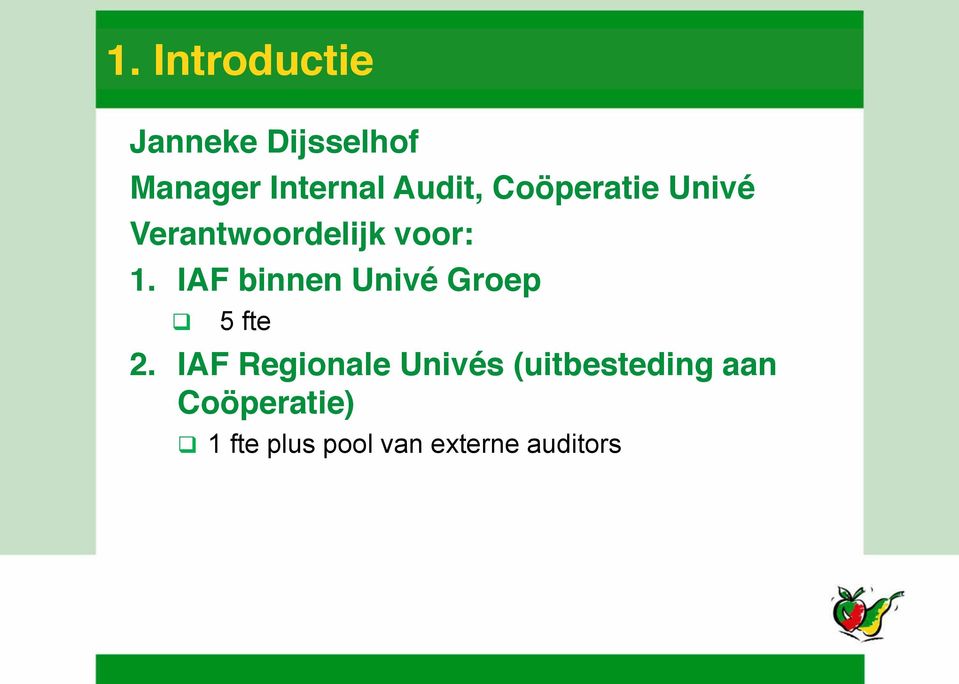 IAF binnen Univé Groep 5 fte 2.