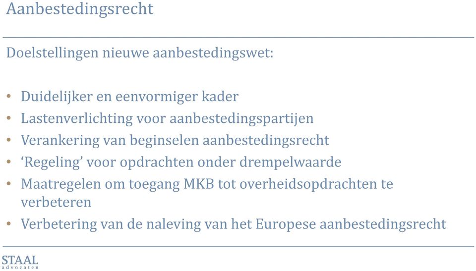 aanbestedingsrecht Regeling voor opdrachten onder drempelwaarde Maatregelen om toegang