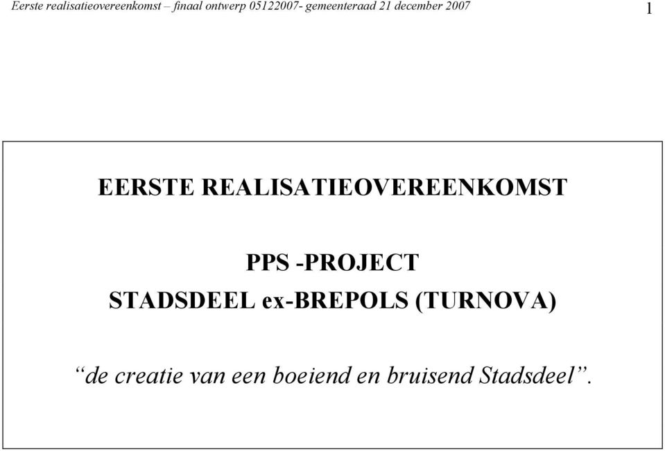 REALISATIEOVEREENKOMST PPS -PROJECT STADSDEEL