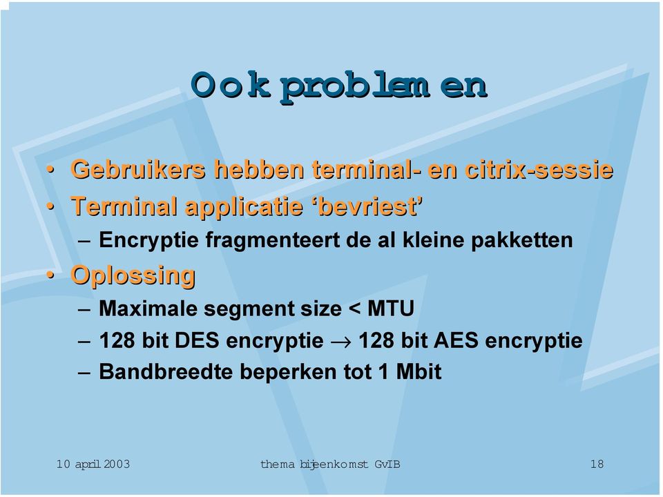 Oplossing Maximale segment size < MTU 128 bit DES encryptie 128 bit AES