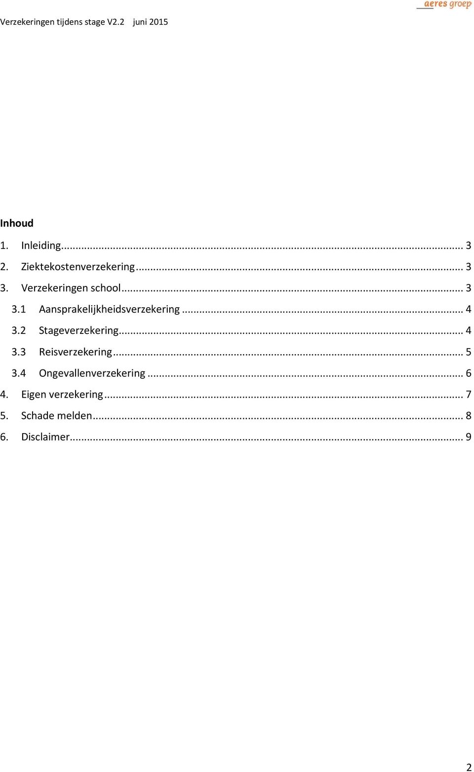 2 Stageverzekering... 4 3.3 Reisverzekering... 5 3.