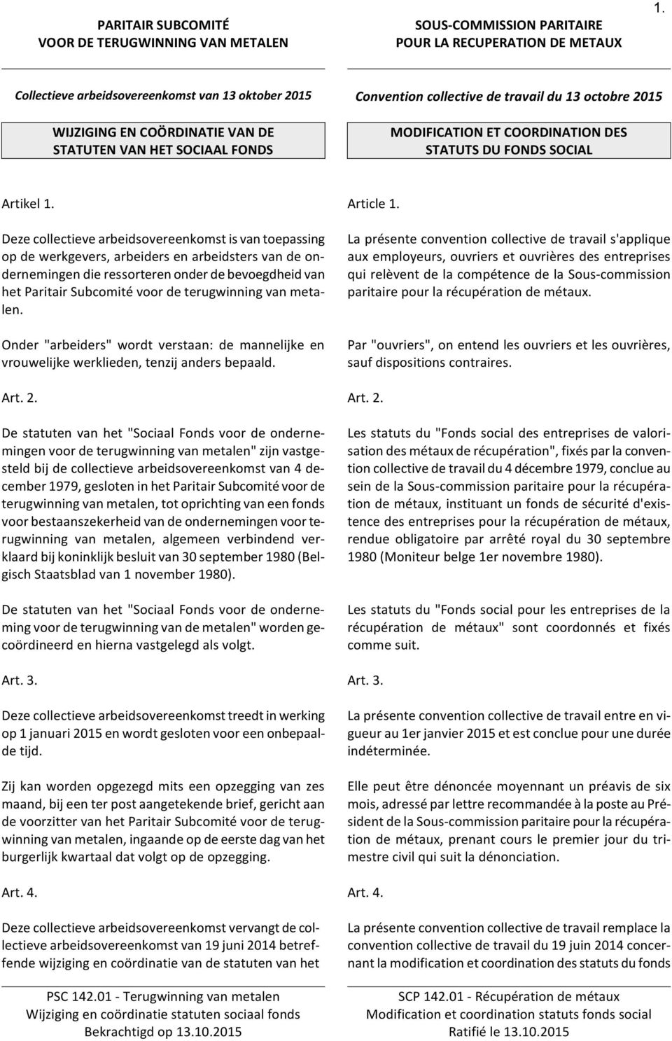 STATUTS DU FONDS SOCIAL Artikel 1. Article 1.