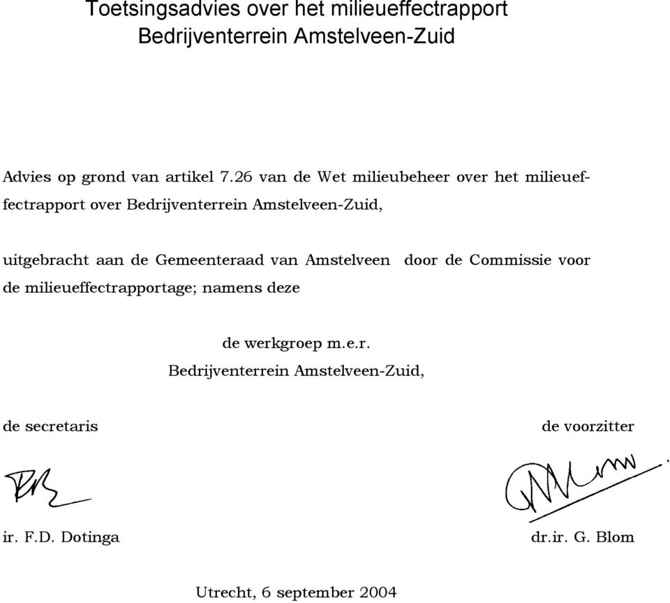 de Gemeenteraad van Amstelveen door de Commissie voor de milieueffectrapportage; namens deze de werkgroep m.e.r. Bedrijventerrein Amstelveen-Zuid, de secretaris de voorzitter ir.
