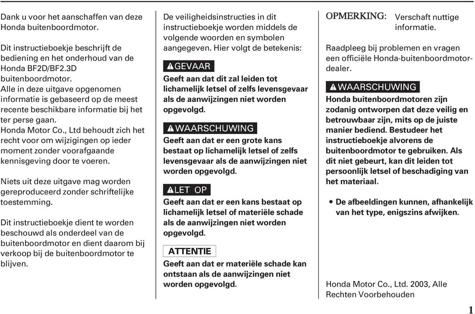 , Ltd behoudt zich het recht voor om wijzigingen op ieder moment zonder voorafgaande kennisgeving door te voeren. Niets uit deze uitgave mag worden gereproduceerd zonder schriftelijke toestemming.