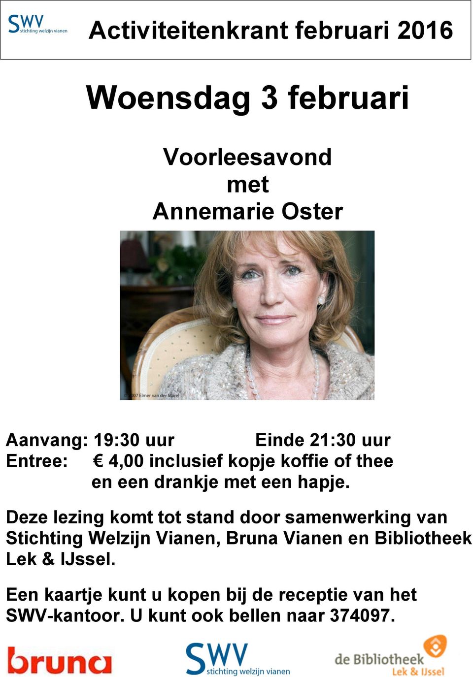 Deze lezing komt tot stand door samenwerking van Stichting Welzijn Vianen, Bruna Vianen en