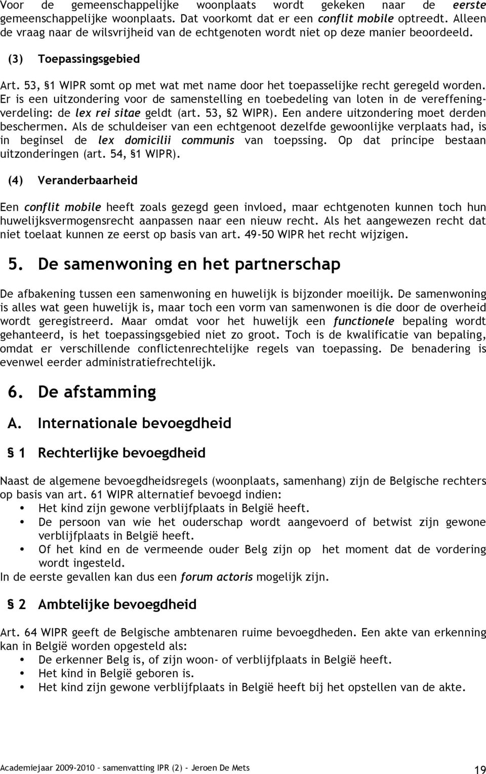 53, 1 WIPR somt op met wat met name door het toepasselijke recht geregeld worden.