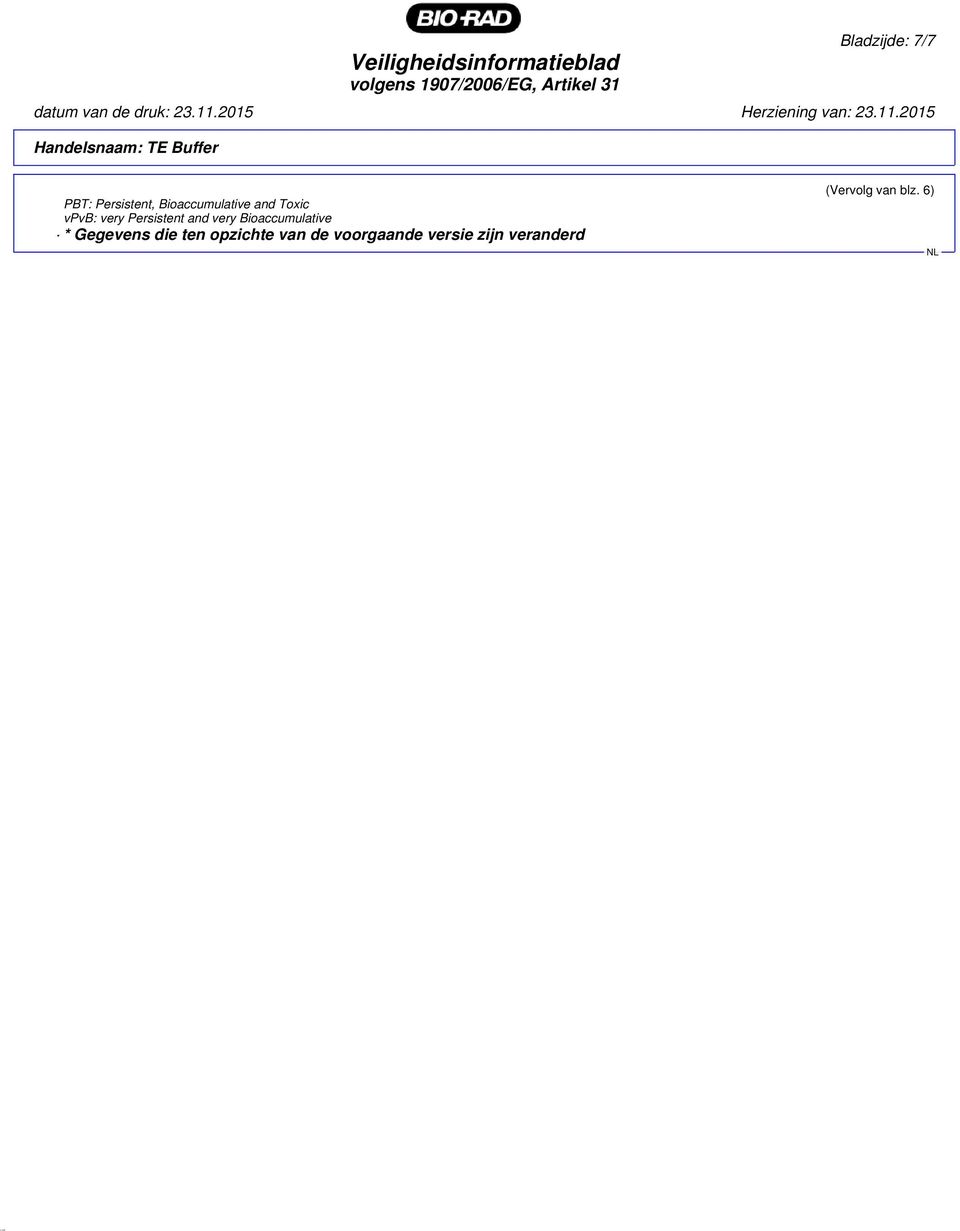 Persistent and very Bioaccumulative * Gegevens die