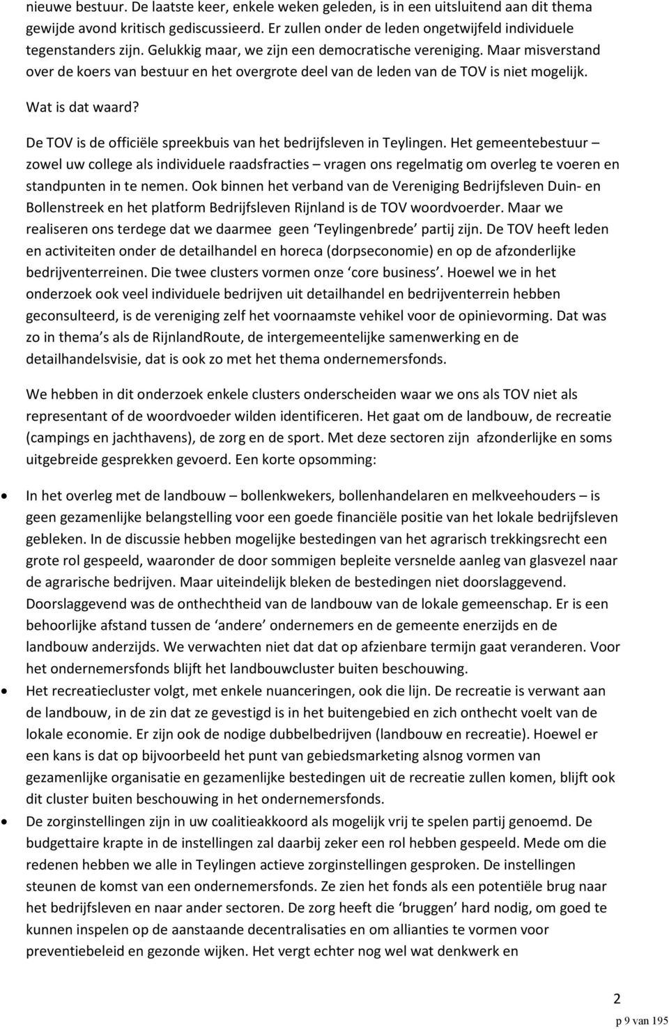 De TOV is de officiële spreekbuis van het bedrijfsleven in Teylingen.