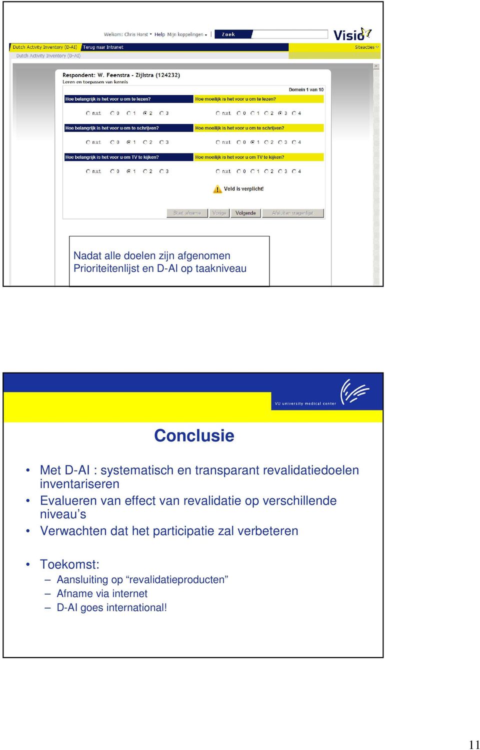 van revalidatie op verschillende niveau s Verwachten dat het participatie zal verbeteren