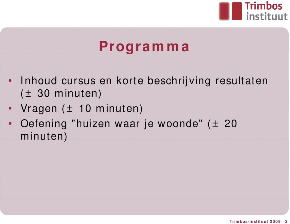 Vragen (± 10 minuten) Oefening "huizen