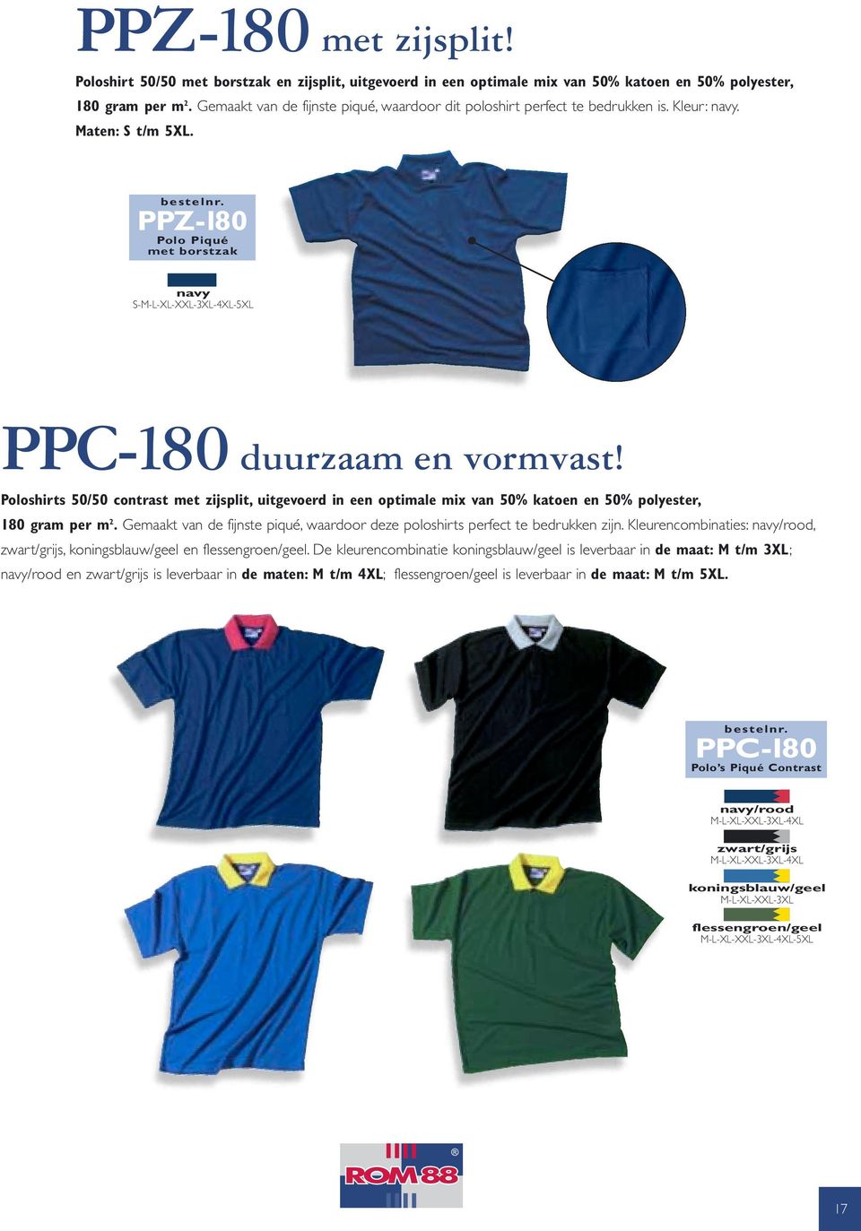 Poloshirts 50/50 contrast met zijsplit, uitgevoerd in een optimale mix van 50% katoen en 50% polyester, 180 gram per m 2.