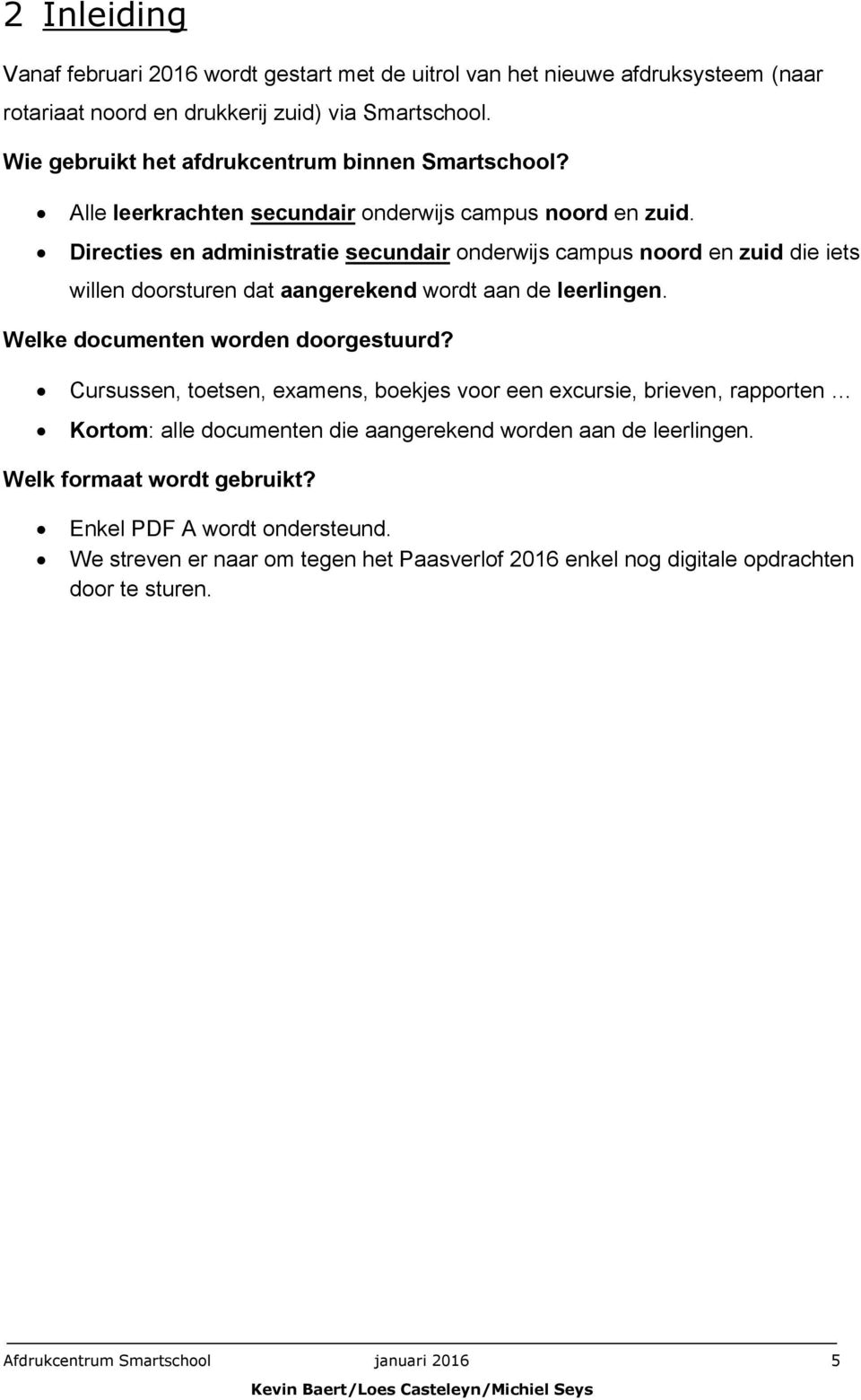 Directies en administratie secundair onderwijs campus noord en zuid die iets willen doorsturen dat aangerekend wordt aan de leerlingen. Welke documenten worden doorgestuurd?