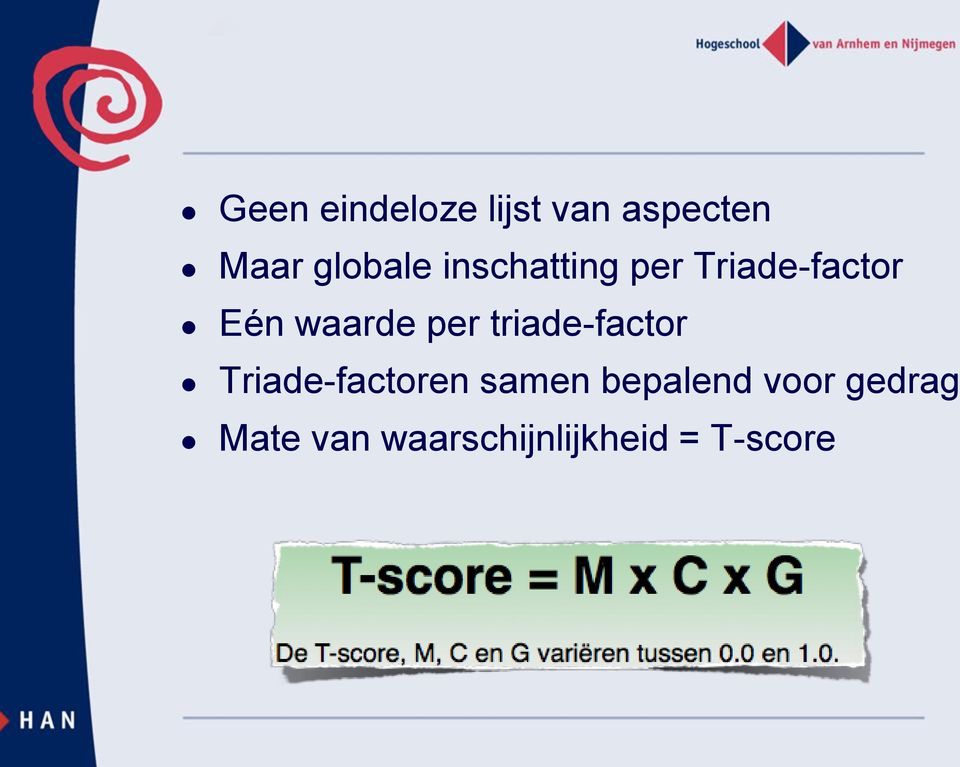 triade-factor Triade-factoren samen bepalend