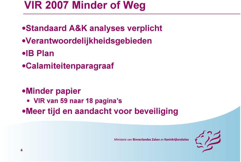 Calamiteitenparagraaf Minder papier VIR van 59