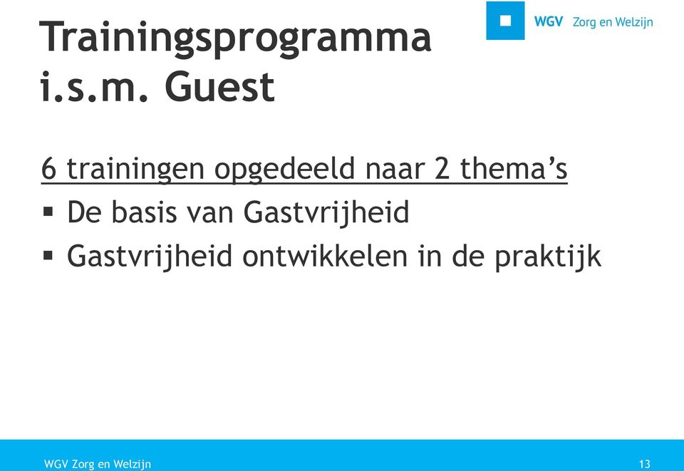 Guest 6 trainingen opgedeeld naar