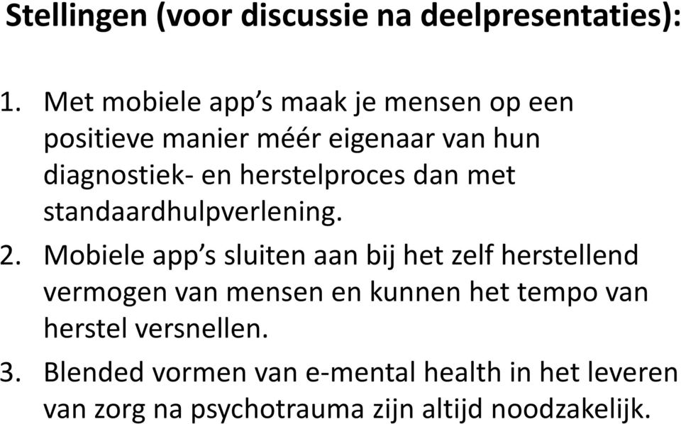 herstelproces dan met standaardhulpverlening. 2.