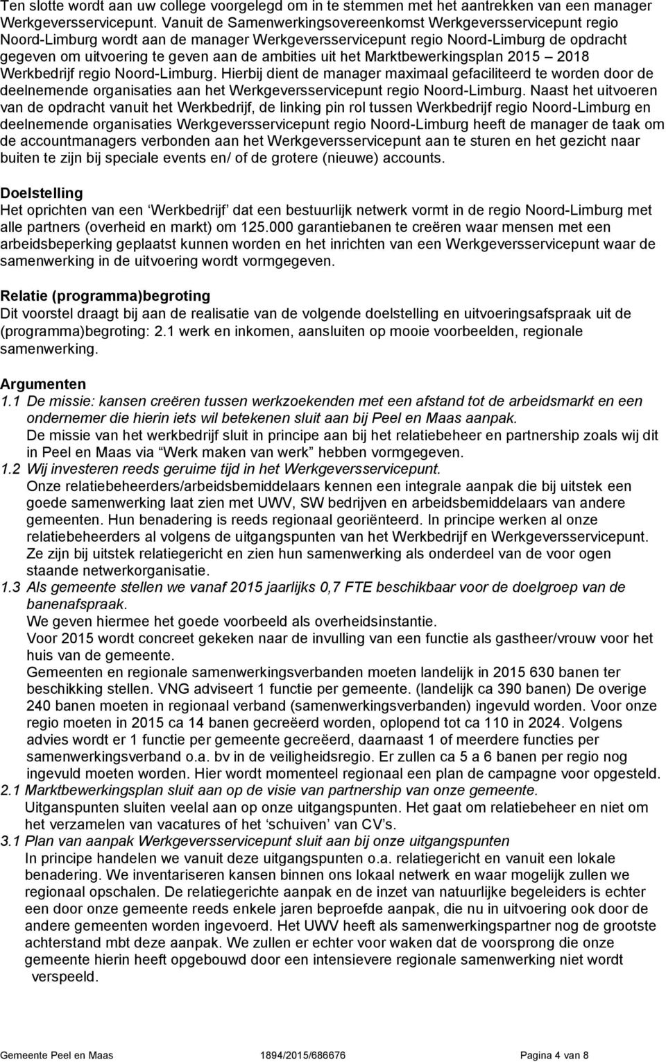 uit het Marktbewerkingsplan 2015 2018 Werkbedrijf regio Noord-Limburg.