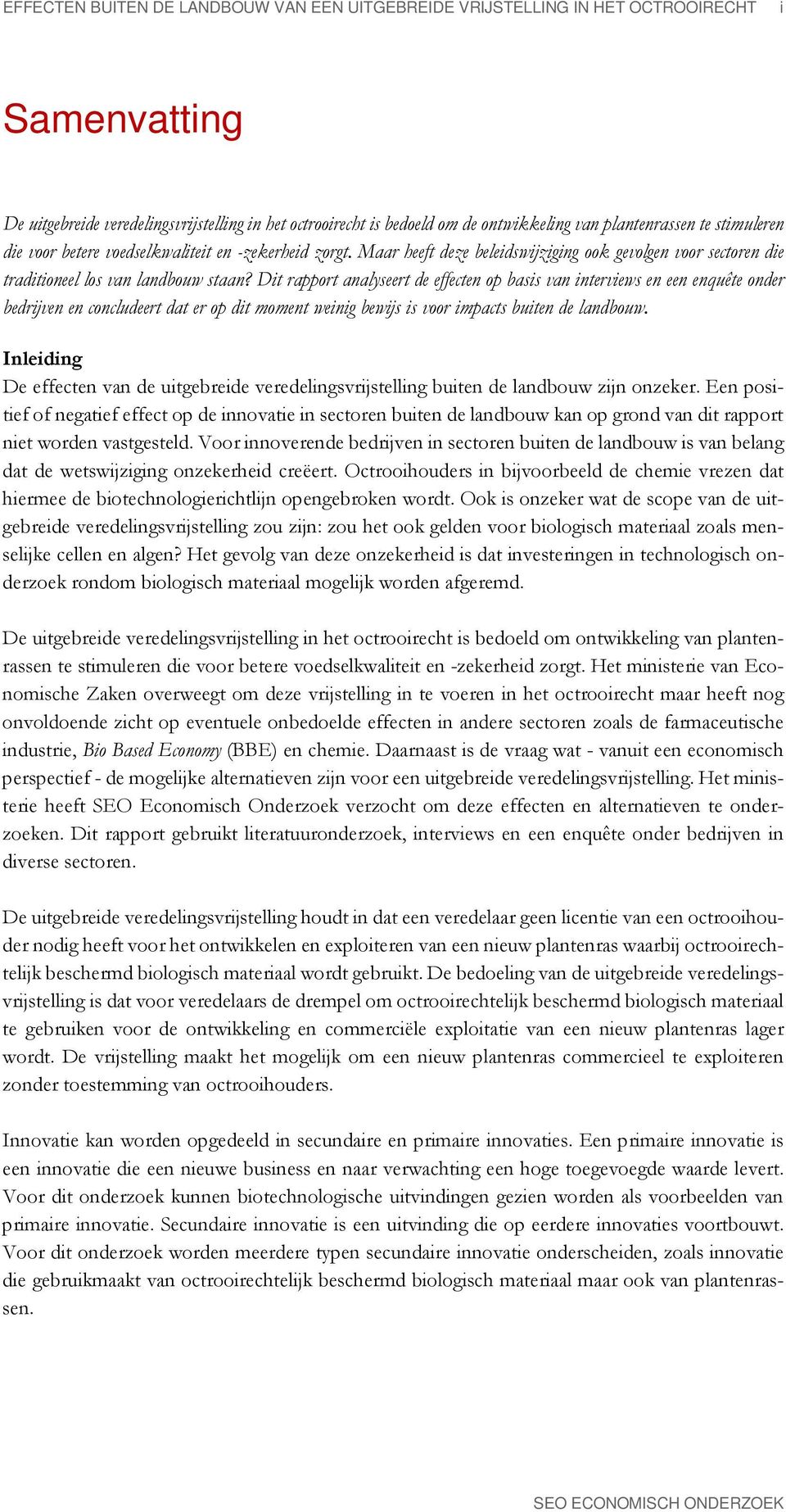 Dit rapport analyseert de effecten op basis van interviews en een enquête onder bedrijven en concludeert dat er op dit moment weinig bewijs is voor impacts buiten de landbouw.