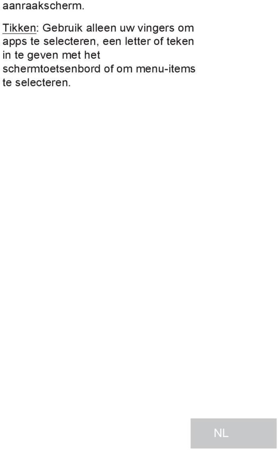 apps te selecteren, een letter of teken