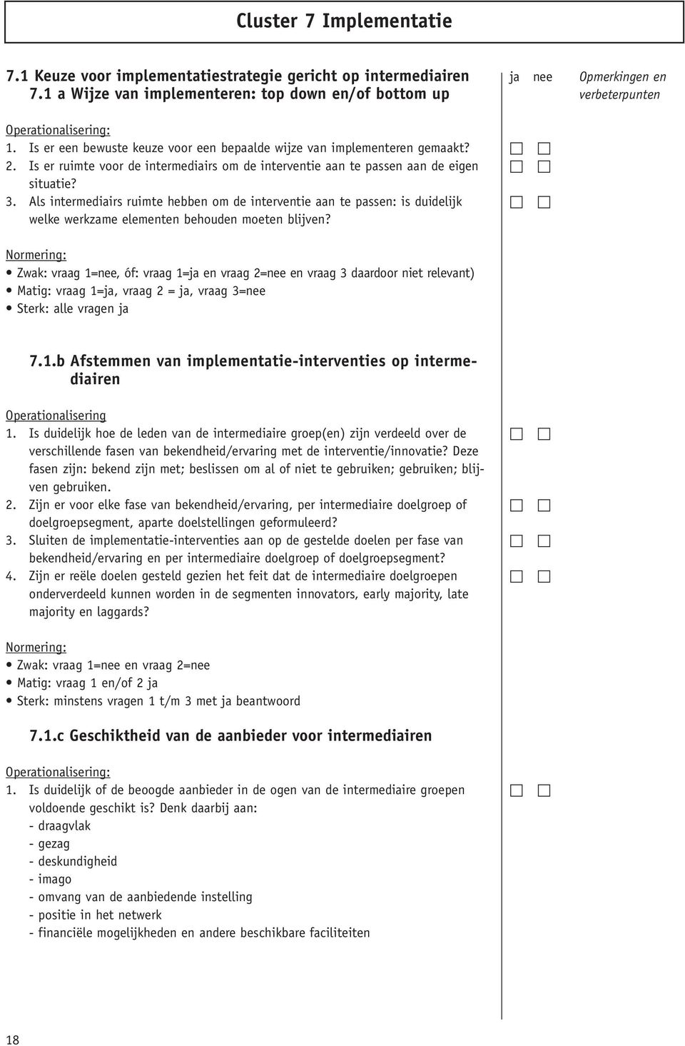 Als intermediairs ruimte hebben om de interventie aan te passen: is duidelijk welke werkzame elementen behouden moeten blijven?