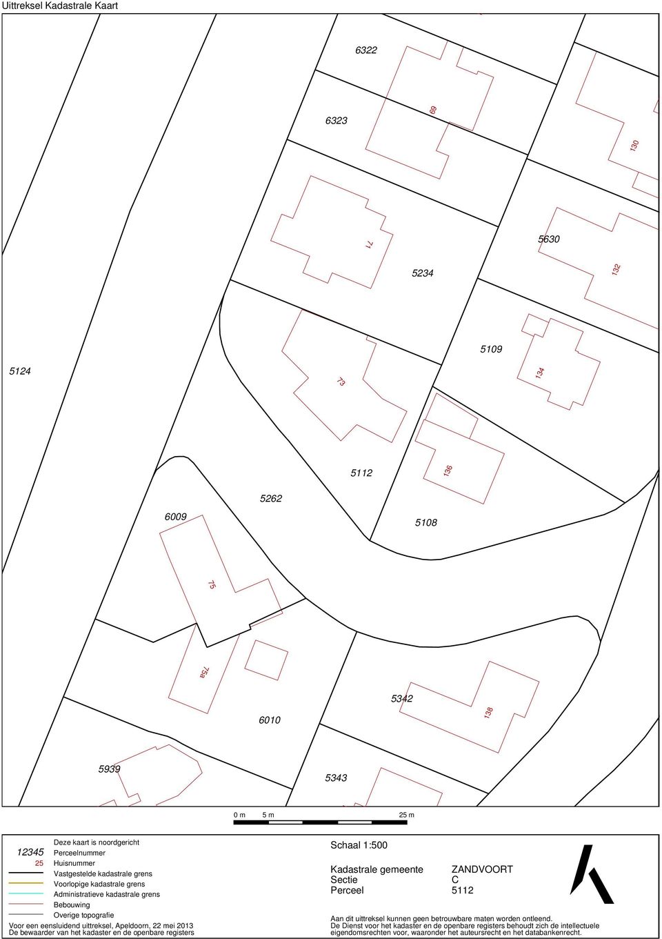 uittreksel, Apeldoorn, 22 mei 2013 De bewaarder van het kadaster en de openbare registers Schaal 1:500 Kadastrale gemeente Sectie Perceel ZANDVOORT C 5112 Aan dit uittreksel kunnen