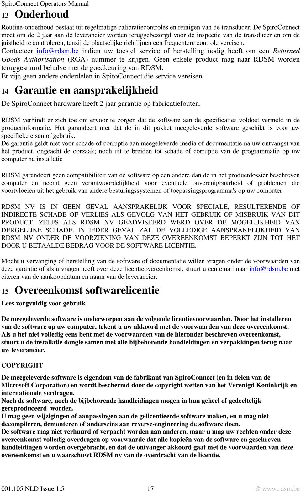 controle vereisen. Contacteer info@rdsm.be indien uw toestel service of herstelling nodig heeft om een Returned Goods Authorisation (RGA) nummer te krijgen.