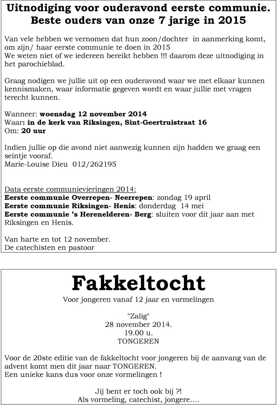 !! daarom deze uitnodiging in het parochieblad.