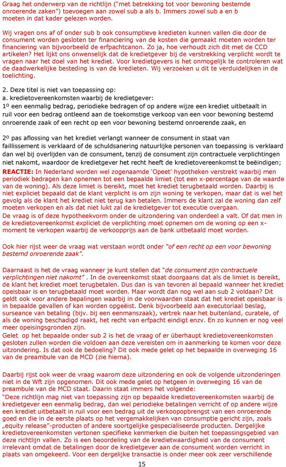 bijvoorbeeld de erfpachtcanon. Zo ja, hoe verhoudt zich dit met de CCD artikelen?